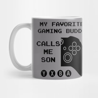 Favorite Gaming Buddy Calls me Son (for Light Shirts) Mug